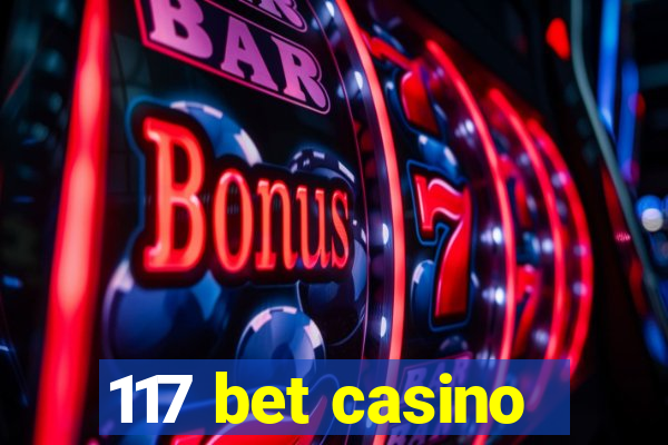 117 bet casino