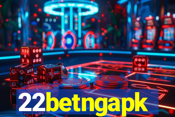 22betngapk