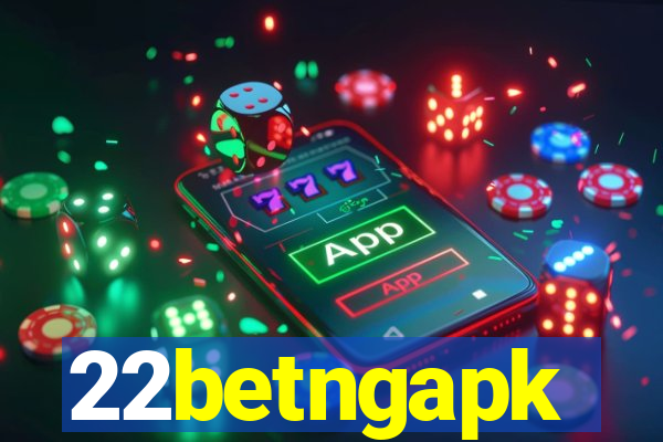 22betngapk