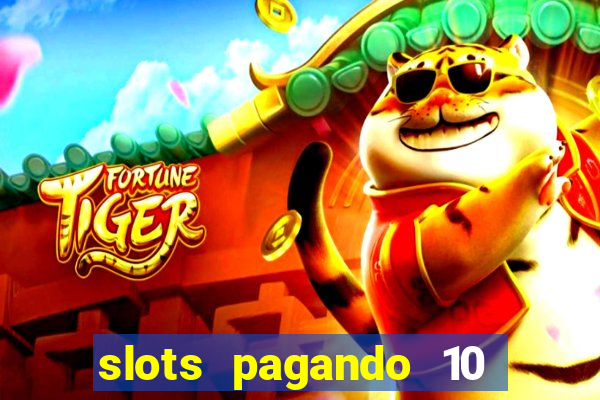 slots pagando 10 no cadastro