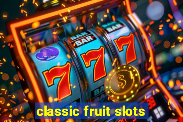 classic fruit slots