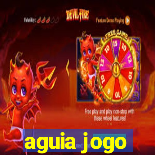 aguia jogo