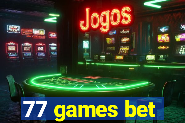 77 games bet