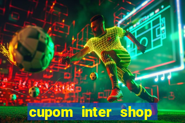 cupom inter shop casas bahia