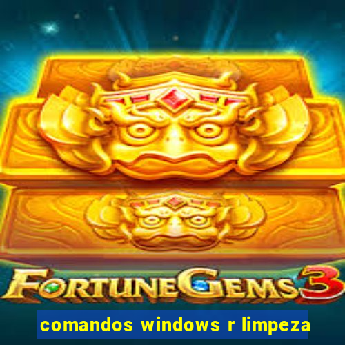 comandos windows r limpeza