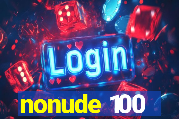 nonude 100