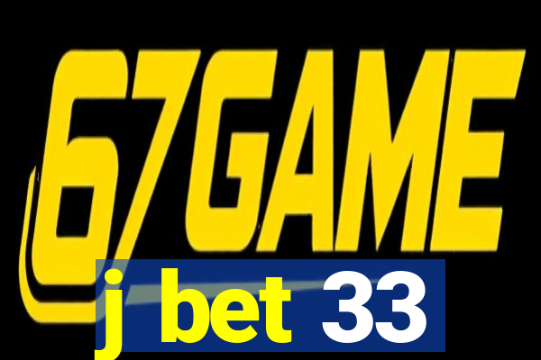 j bet 33