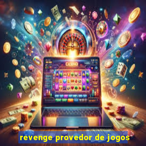 revenge provedor de jogos