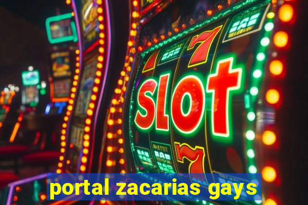 portal zacarias gays