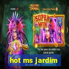 hot ms jardim