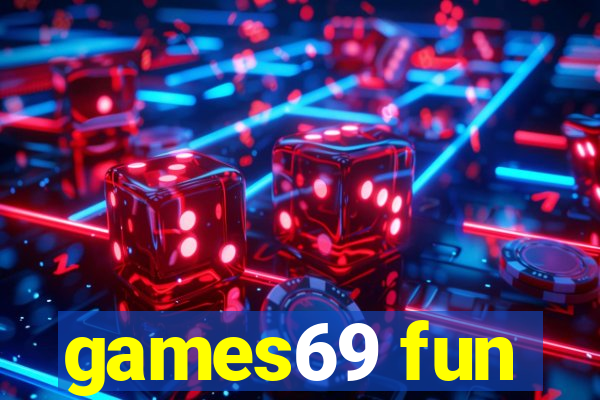 games69 fun