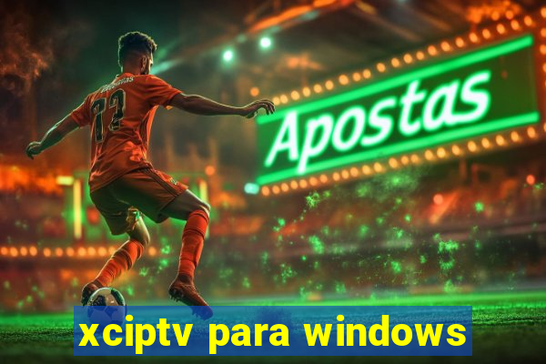 xciptv para windows