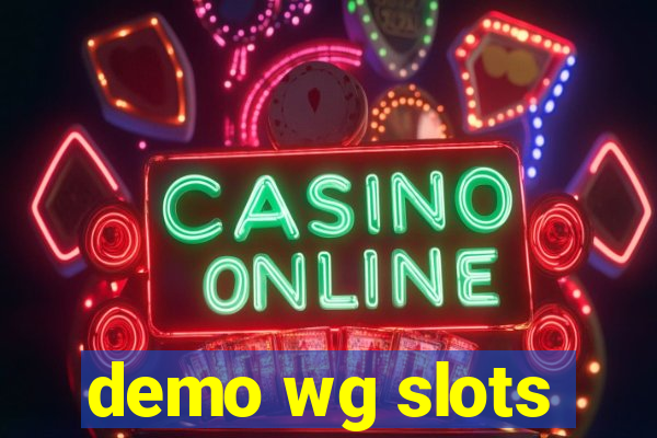 demo wg slots