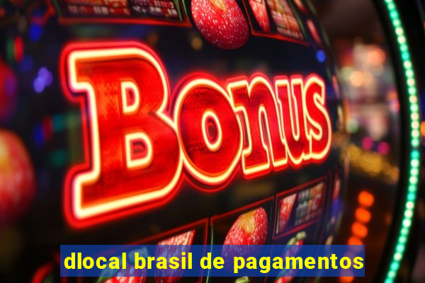 dlocal brasil de pagamentos