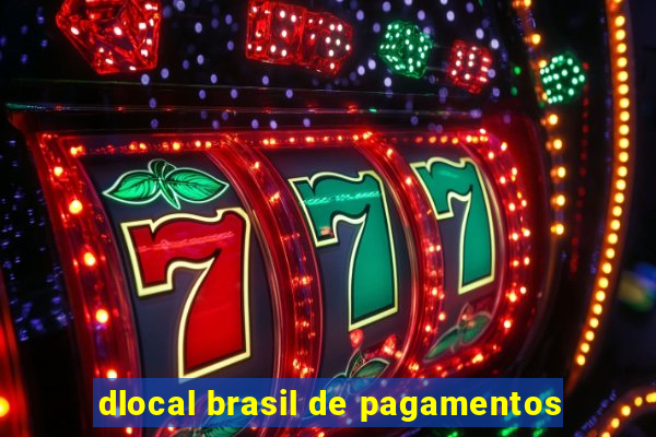 dlocal brasil de pagamentos