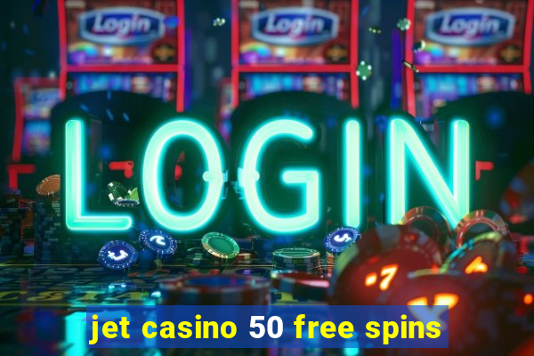 jet casino 50 free spins