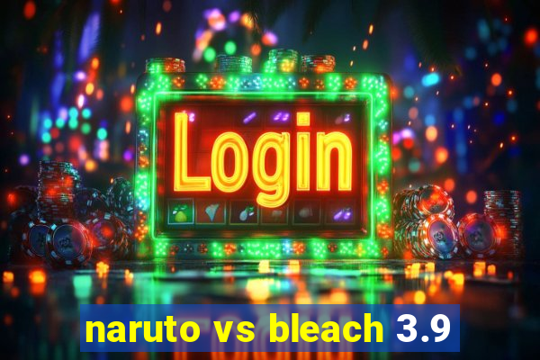 naruto vs bleach 3.9