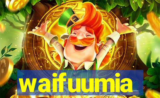 waifuumia