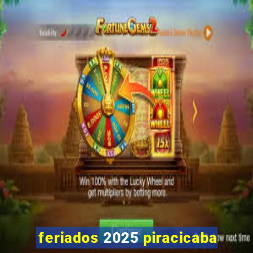 feriados 2025 piracicaba