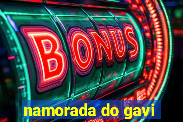 namorada do gavi