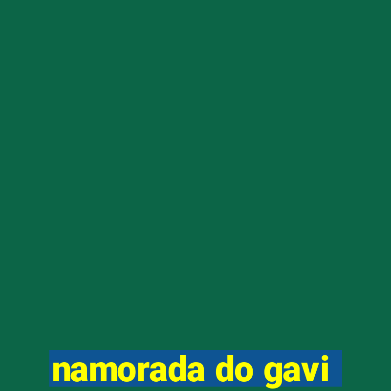 namorada do gavi