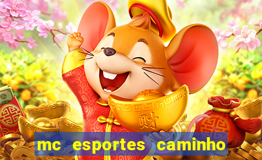 mc esportes caminho da sorte