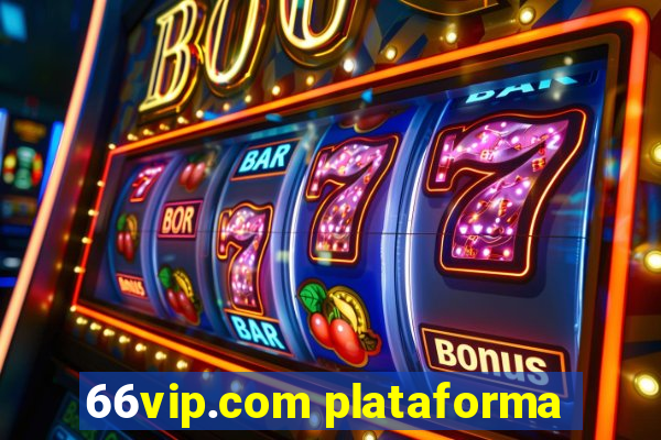 66vip.com plataforma