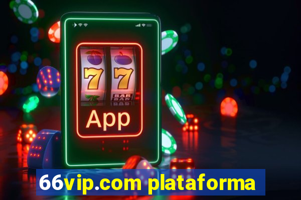 66vip.com plataforma