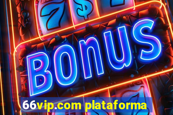 66vip.com plataforma