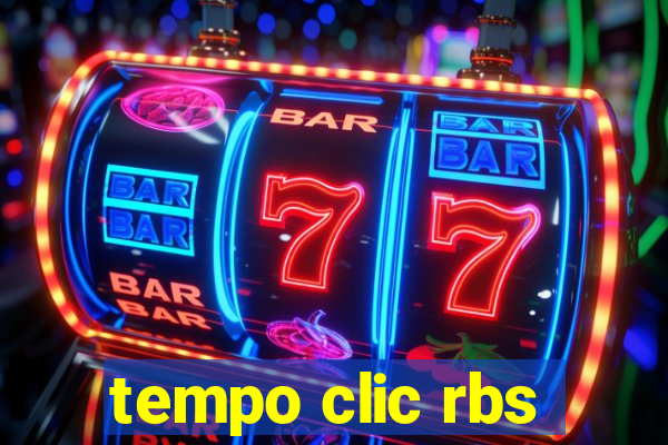 tempo clic rbs