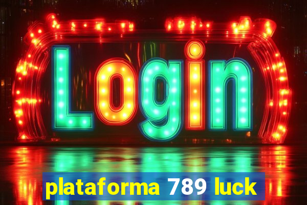 plataforma 789 luck