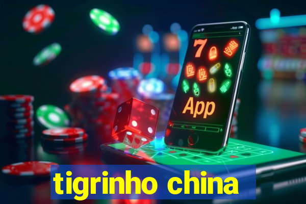 tigrinho china