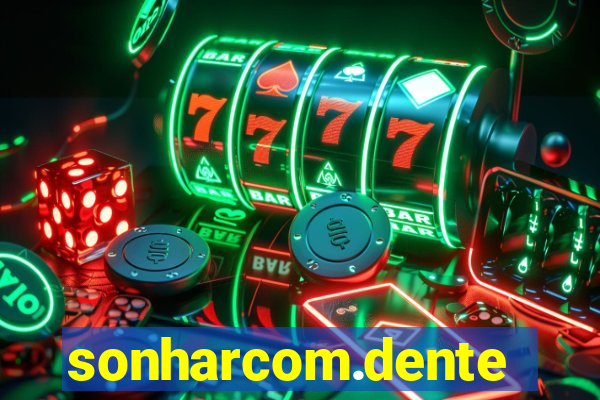 sonharcom.dente