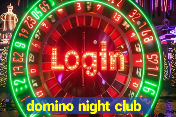 domino night club