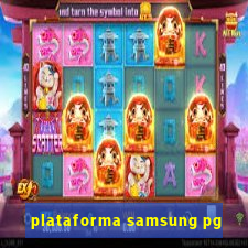 plataforma samsung pg