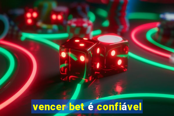 vencer bet é confiável