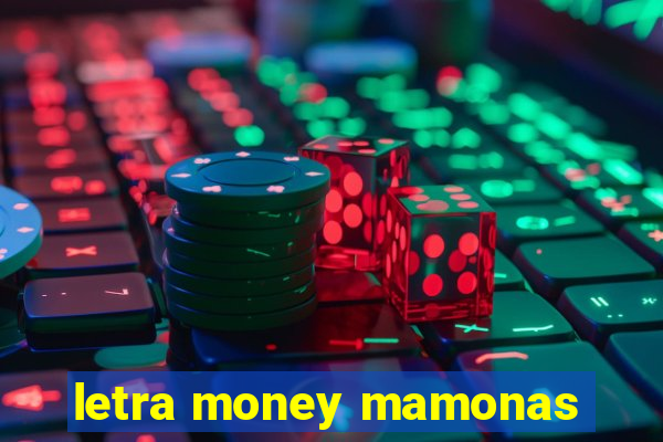 letra money mamonas