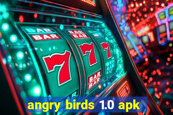 angry birds 1.0 apk