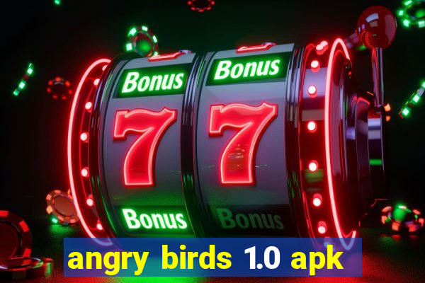 angry birds 1.0 apk