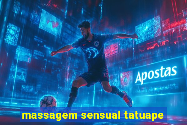 massagem sensual tatuape