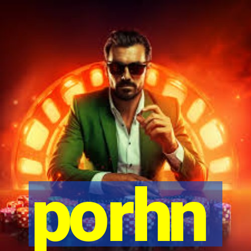 porhn