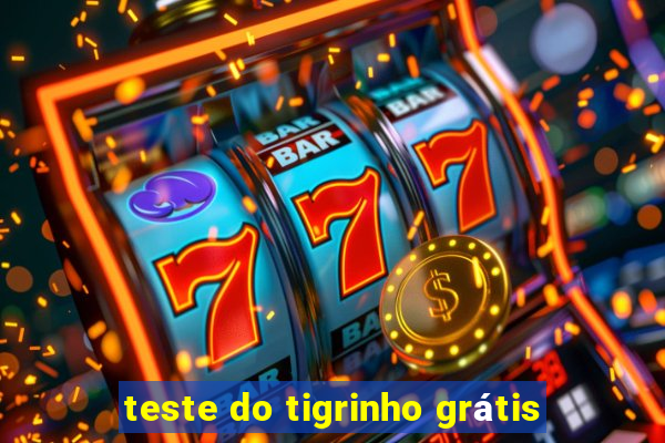 teste do tigrinho grátis