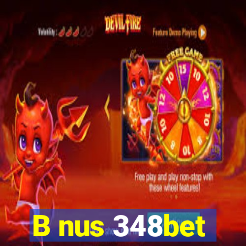 B nus 348bet