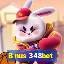 B nus 348bet