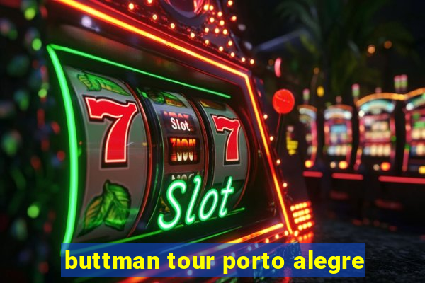 buttman tour porto alegre