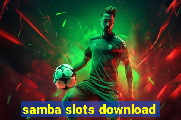 samba slots download