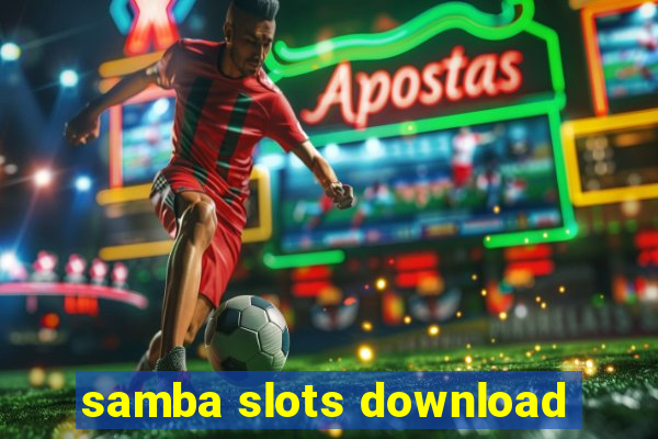 samba slots download