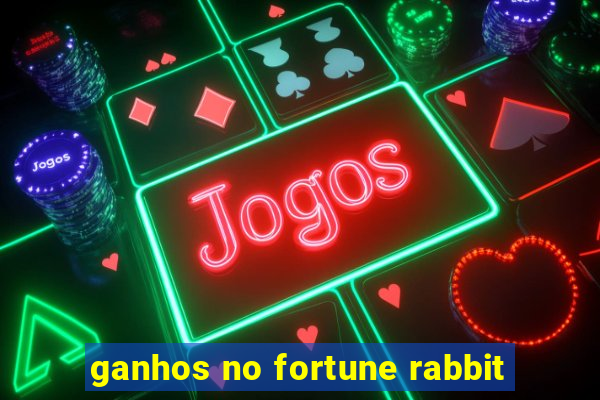 ganhos no fortune rabbit