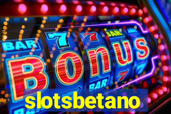 slotsbetano