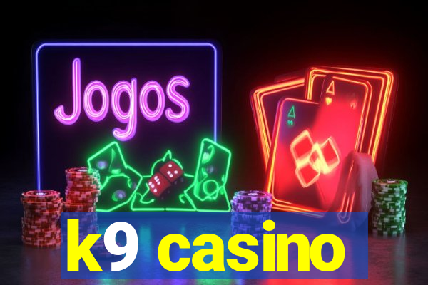 k9 casino